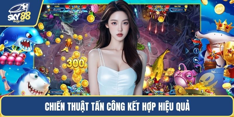 Chiến thuật tấn công kết hợp hiệu quả