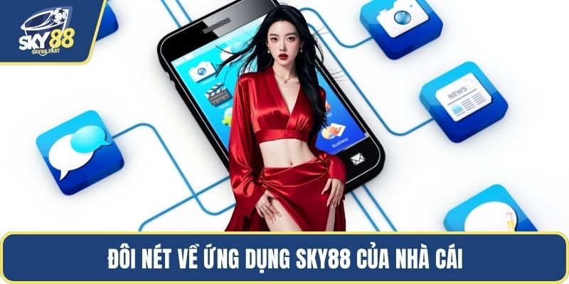 Đôi nét về ứng dụng SKY88 của nhà cái