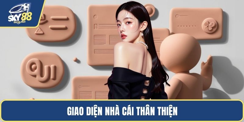Giao diện nhà cái thân thiện
