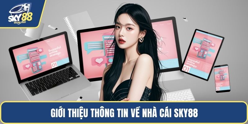 Giới thiệu thông tin về nhà cái SKY88
