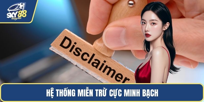 Hệ thống miễn trừ cực minh bạch