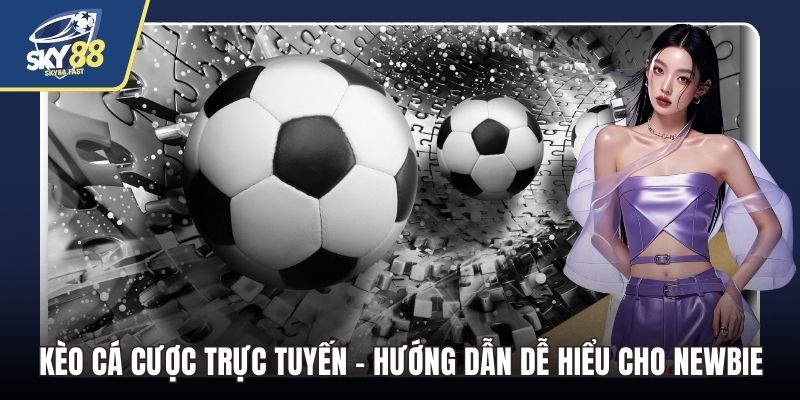 Kèo cá cược trực tuyến