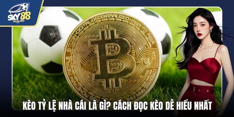 Kèo tỷ lệ nhà cái