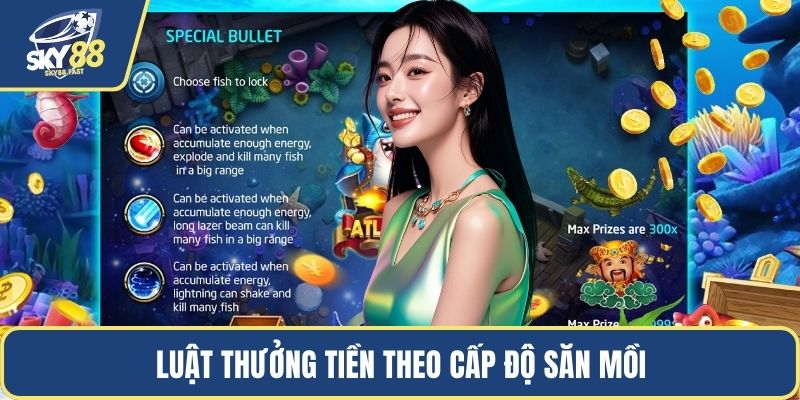 Luật thưởng tiền theo cấp độ săn mồi