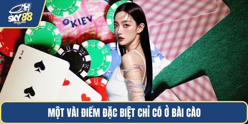 Một vài điểm đặc biệt chỉ có ở bài cào