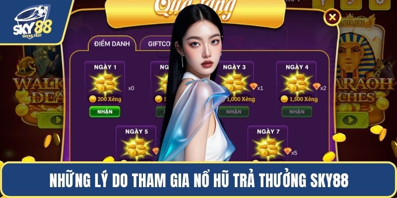 Những lý do tham gia nổ hũ trả thưởng SKY88