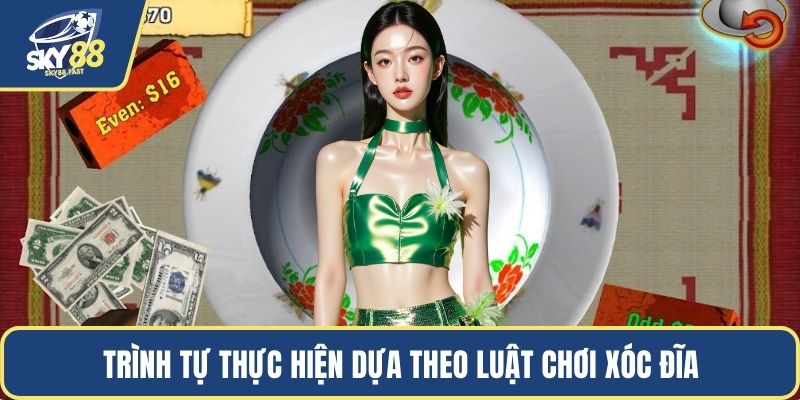 Trình tự thực hiện dựa theo luật chơi xóc đĩa